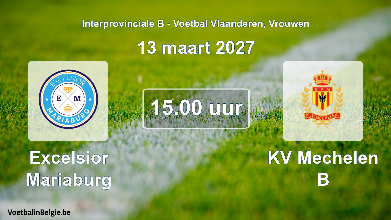 Geplande wedstrijd vrouwenvoetbal: Excelsior Mariaburg - KV Mechelen B (13 maart 2027)