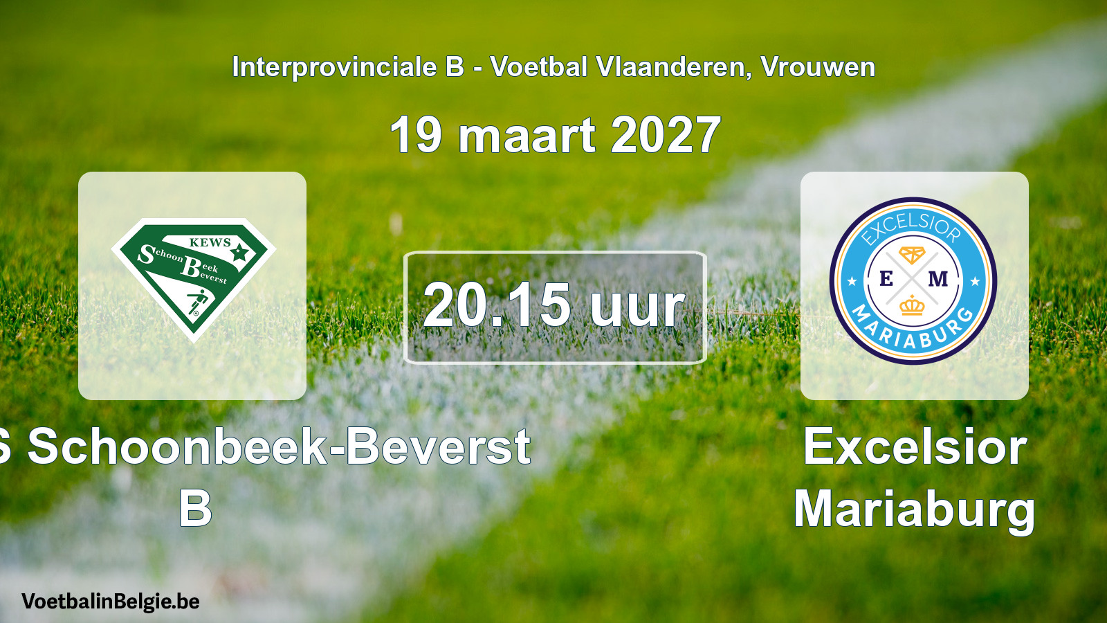 Geplande wedstrijd vrouwenvoetbal: KEWS Schoonbeek-Beverst B - Excelsior Mariaburg (19 maart 2027)