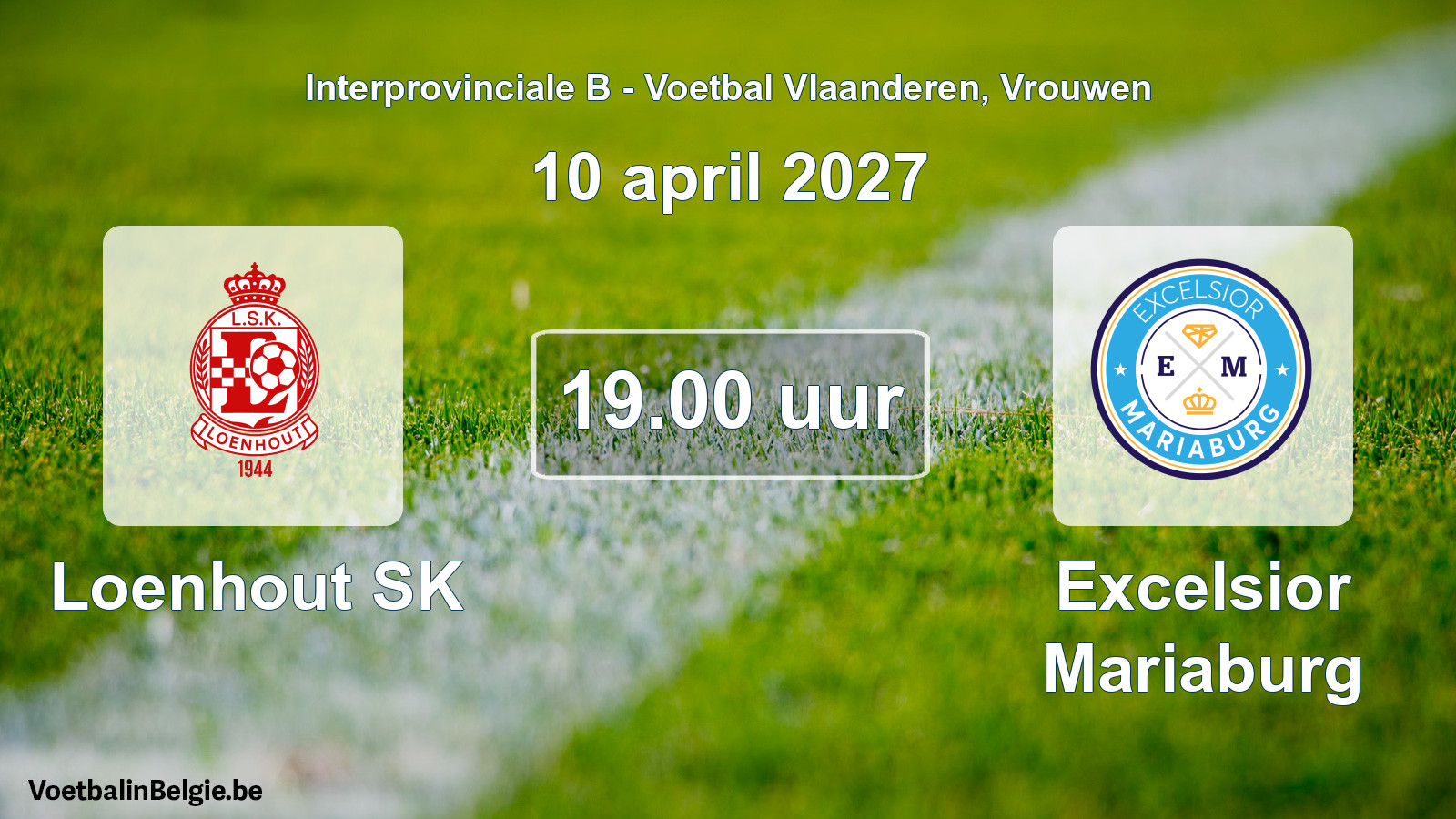 Geplande wedstrijd vrouwenvoetbal: Loenhout SK - Excelsior Mariaburg (10 april 2027)