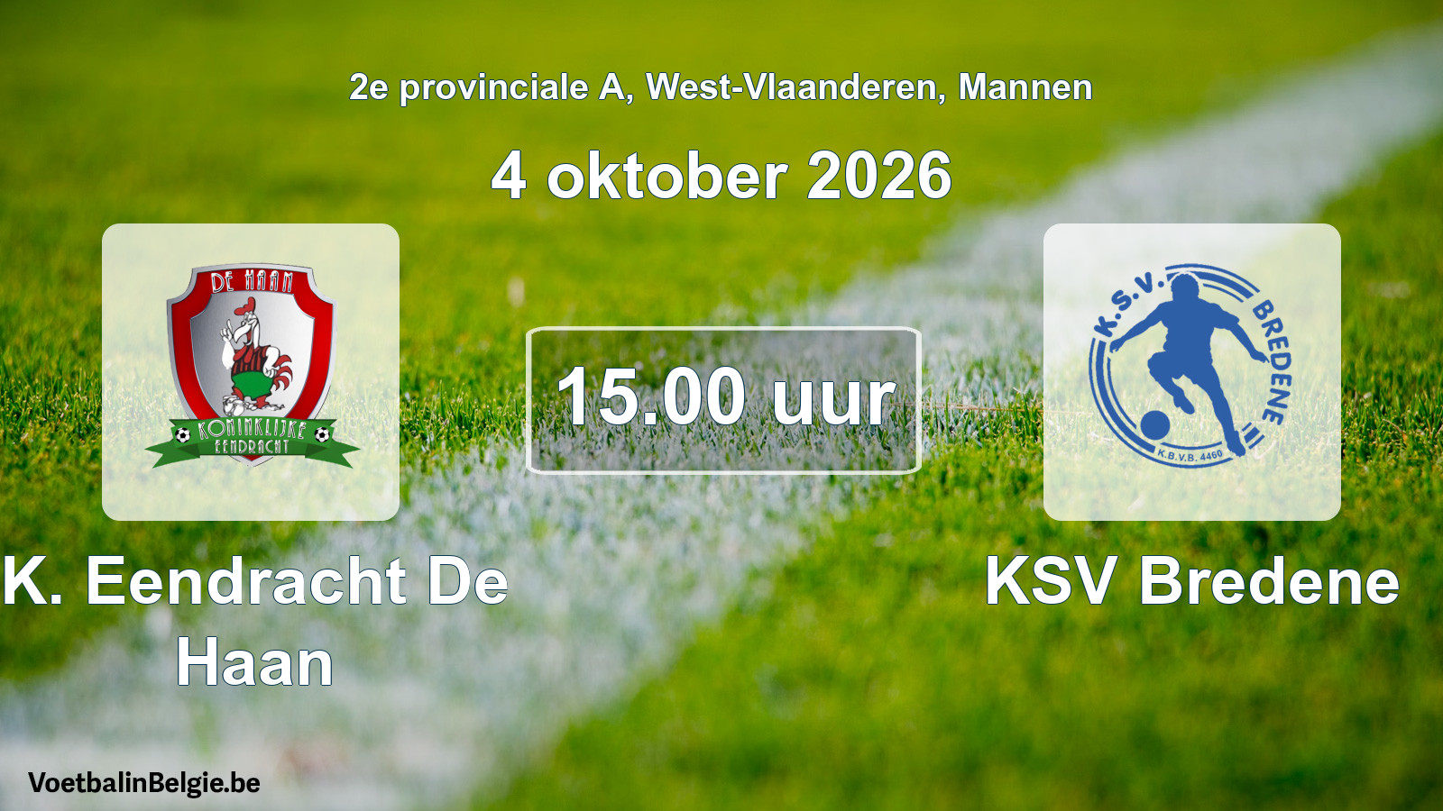 Match prévu football hommes: K. Eendracht De Haan - KSV Bredene (4 octobre 2026)