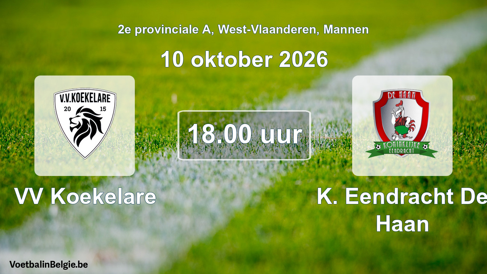 Match prévu football hommes: VV Koekelare - K. Eendracht De Haan (10 octobre 2026)
