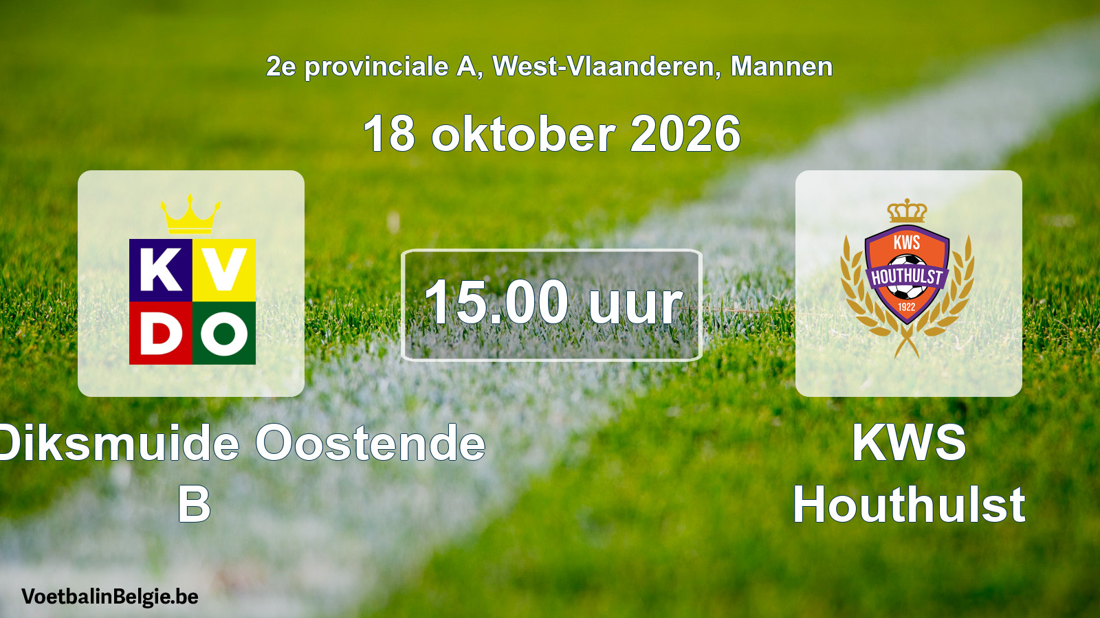 Match prévu football hommes: KV Diksmuide Oostende B - KWS Houthulst (18 octobre 2026)