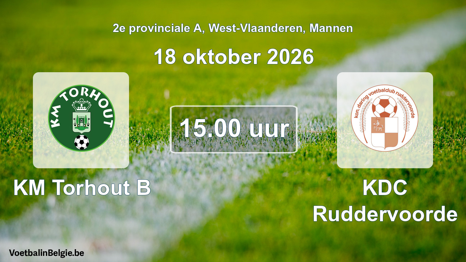 Match prévu football hommes: KM Torhout B - KDC Ruddervoorde (18 octobre 2026)