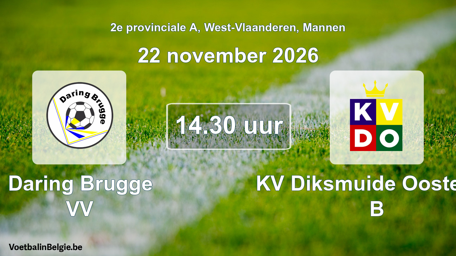 Match prévu football hommes: Daring Brugge VV - KV Diksmuide Oostende B (22 novembre 2026)