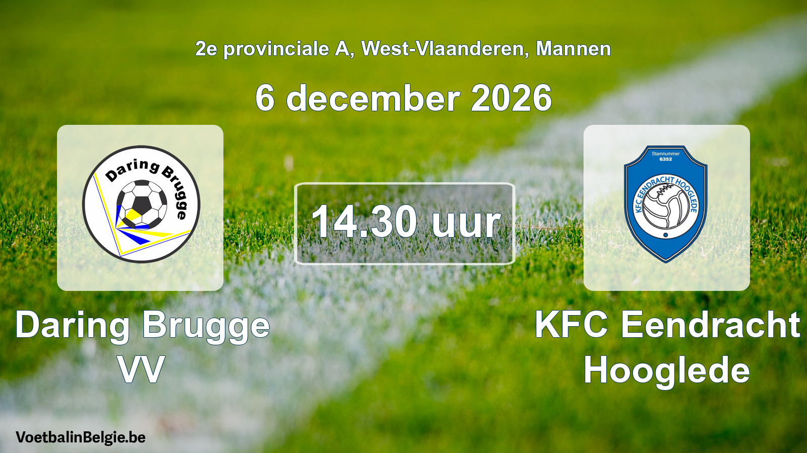 Match prévu football hommes: Daring Brugge VV - KFC Eendracht Hooglede (6 décembre 2026)