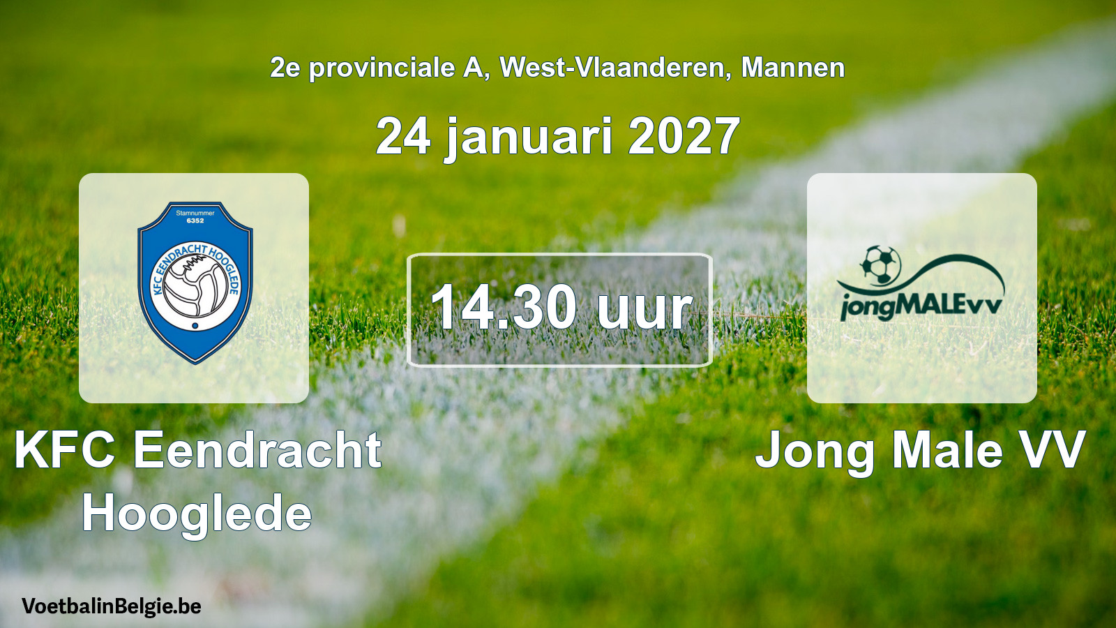 Match prévu football hommes: KFC Eendracht Hooglede - Jong Male VV (24 janvier 2027)