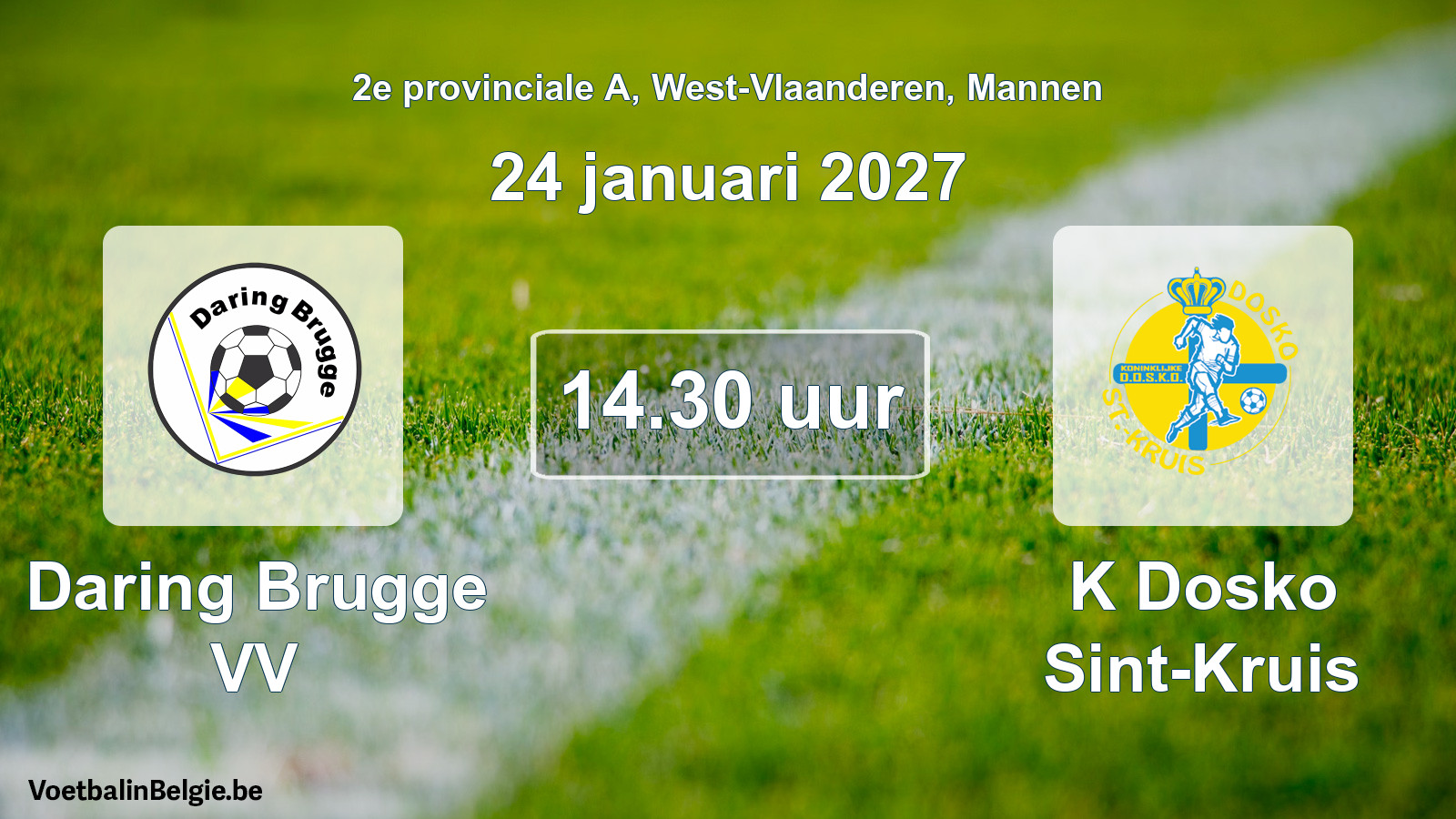 Scheduled match men football: Daring Brugge VV - K Dosko Sint-Kruis (24 January 2027)