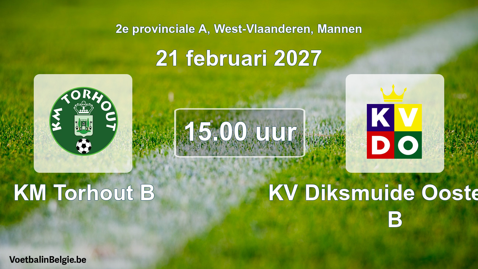 Match prévu football hommes: KM Torhout B - KV Diksmuide Oostende B (21 février 2027)