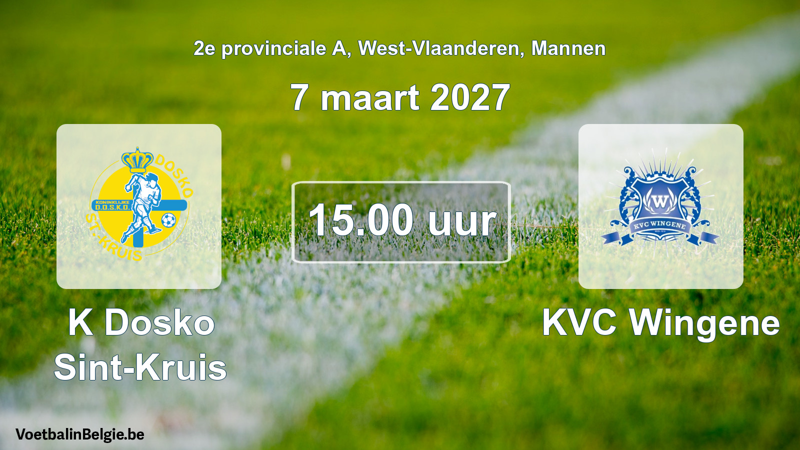 Match prévu football hommes: K Dosko Sint-Kruis - KVC Wingene (7 mars 2027)