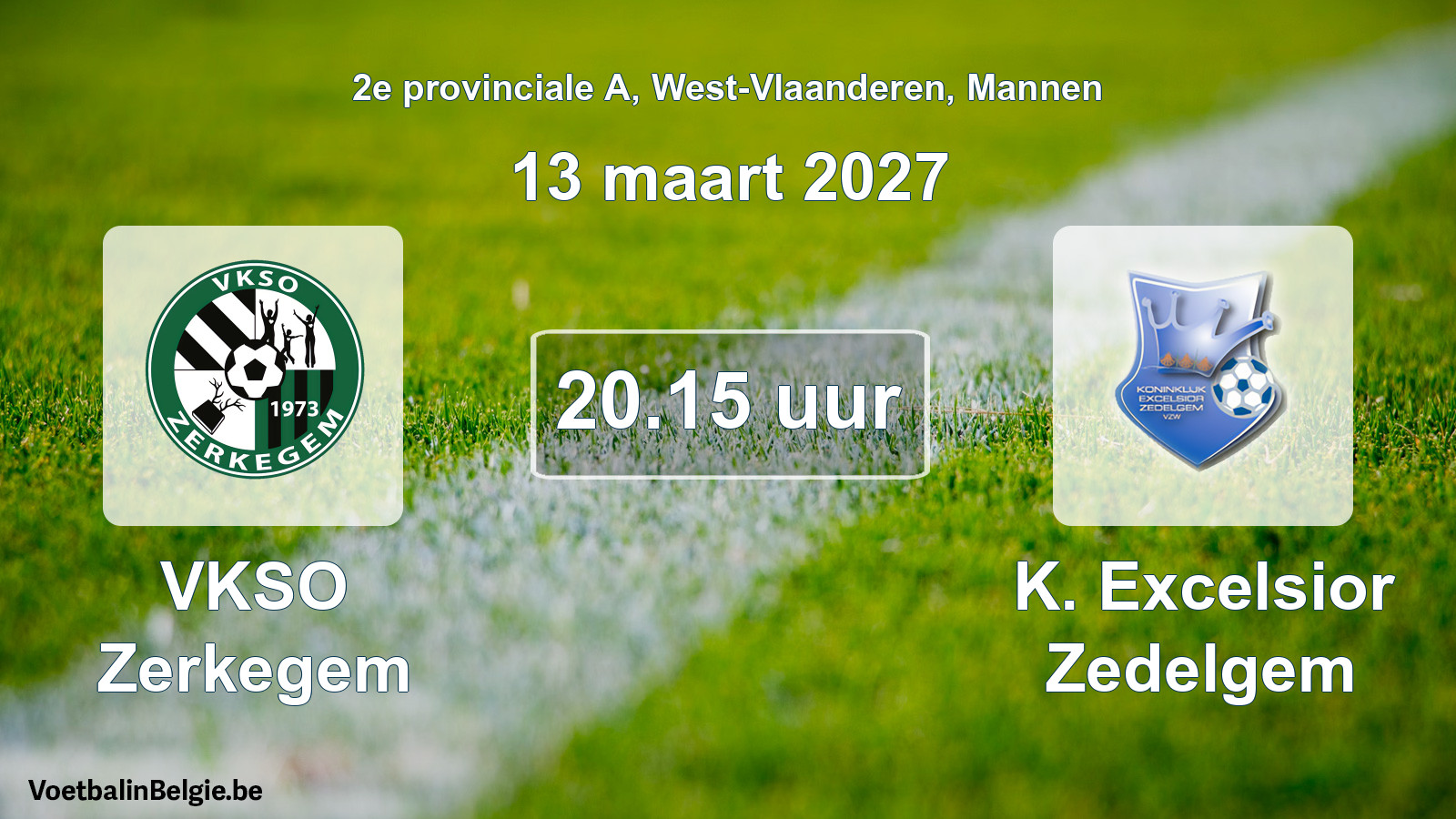 Scheduled match men football: VKSO Zerkegem - K. Excelsior Zedelgem (13 March 2027)