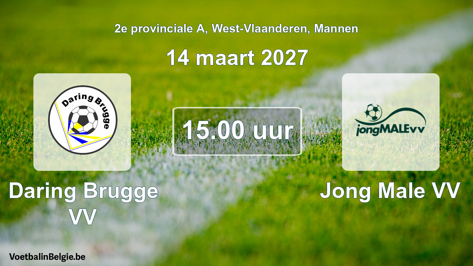 Match prévu football hommes: Daring Brugge VV - Jong Male VV (14 mars 2027)
