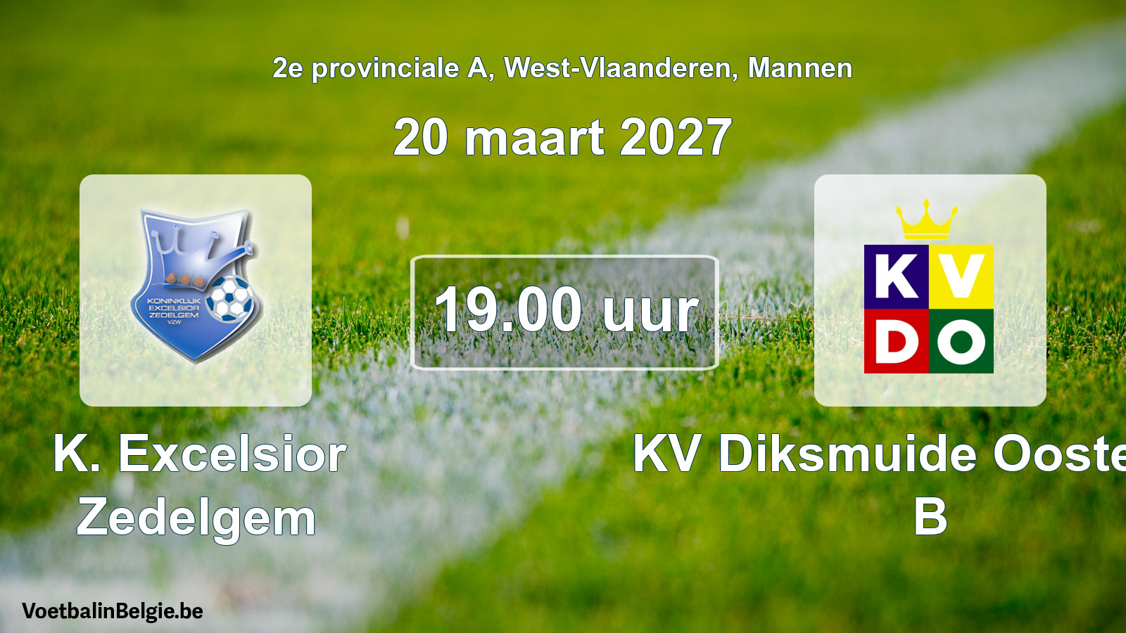 Scheduled match men football: K. Excelsior Zedelgem - KV Diksmuide Oostende B (20 March 2027)