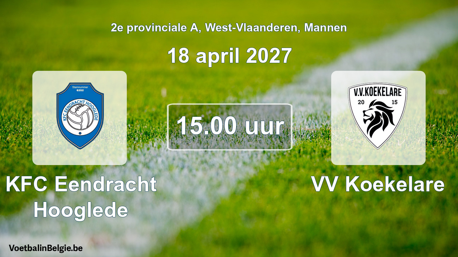 Match prévu football hommes: KFC Eendracht Hooglede - VV Koekelare (18 avril 2027)