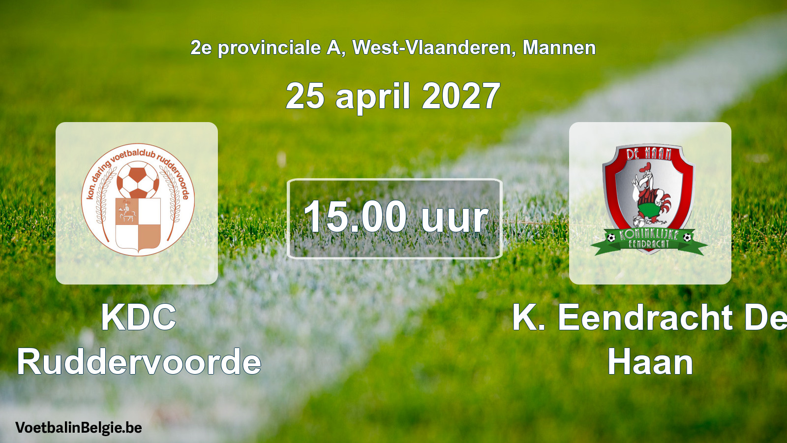 Match prévu football hommes: KDC Ruddervoorde - K. Eendracht De Haan (25 avril 2027)