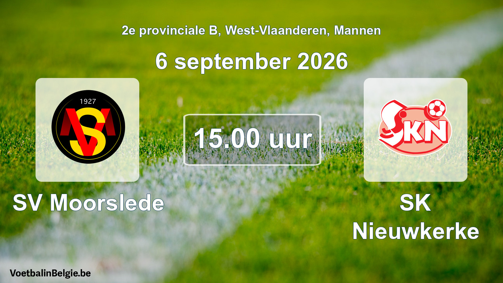 Match prévu football hommes: SV Moorslede - SK Nieuwkerke (6 septembre 2026)