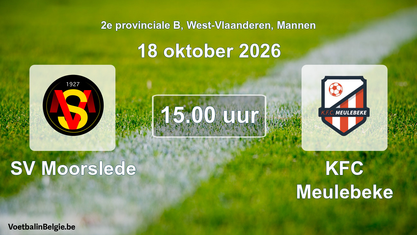 Scheduled match men football: SV Moorslede - KFC Meulebeke (18 October 2026)