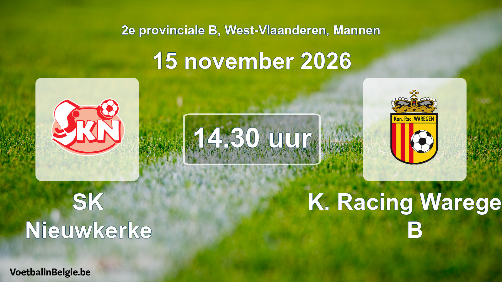 Match prévu football hommes: SK Nieuwkerke - K. Racing Waregem B (15 novembre 2026)