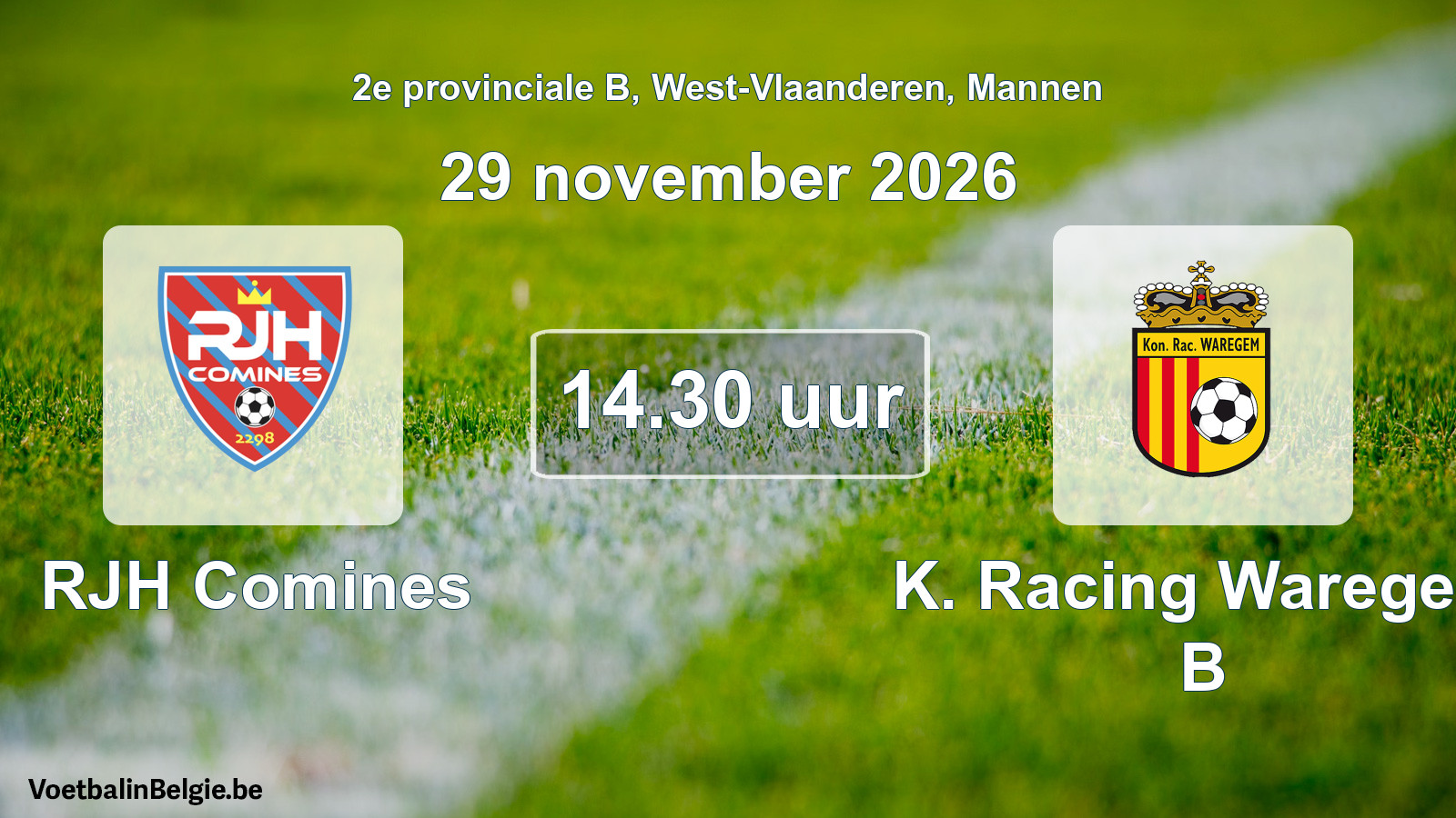 Match prévu football hommes: RJH Comines - K. Racing Waregem B (29 novembre 2026)