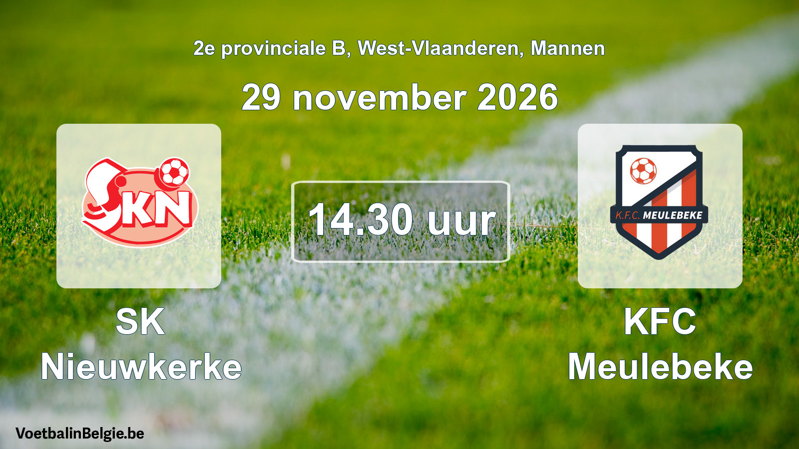 Match prévu football hommes: SK Nieuwkerke - KFC Meulebeke (29 novembre 2026)