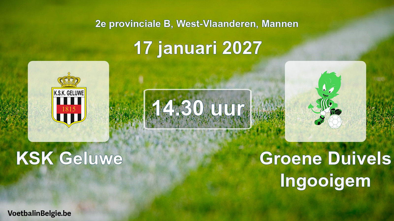 Match prévu football hommes: KSK Geluwe - Groene Duivels Ingooigem (17 janvier 2027)
