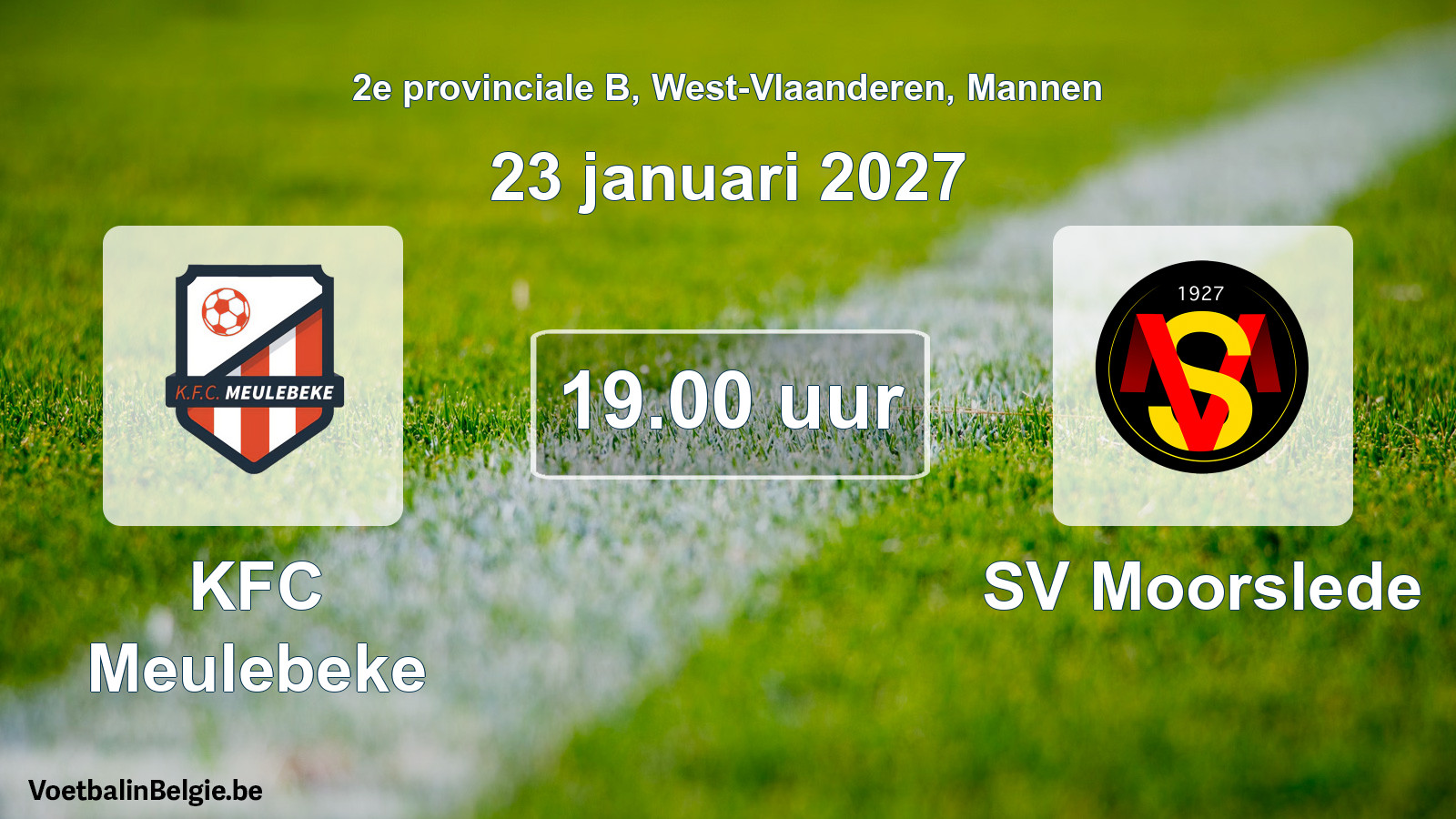 Scheduled match men football: KFC Meulebeke - SV Moorslede (23 January 2027)