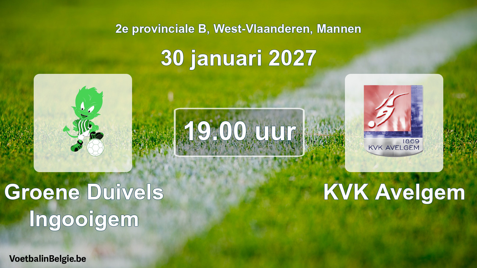 Geplantes Spiel männer-Fußball: Groene Duivels Ingooigem - KVK Avelgem (30 Januar 2027)