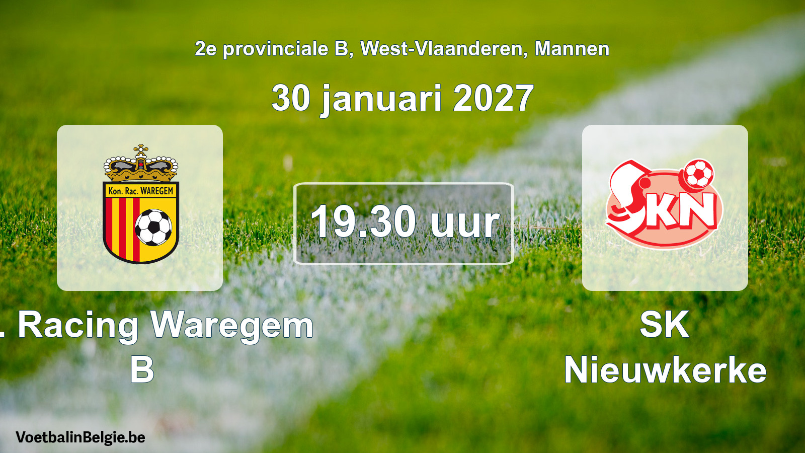Match prévu football hommes: K. Racing Waregem B - SK Nieuwkerke (30 janvier 2027)