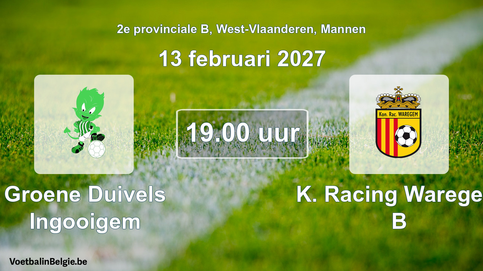 Geplande wedstrijd mannenvoetbal: Groene Duivels Ingooigem - K. Racing Waregem B (13 februari 2027)
