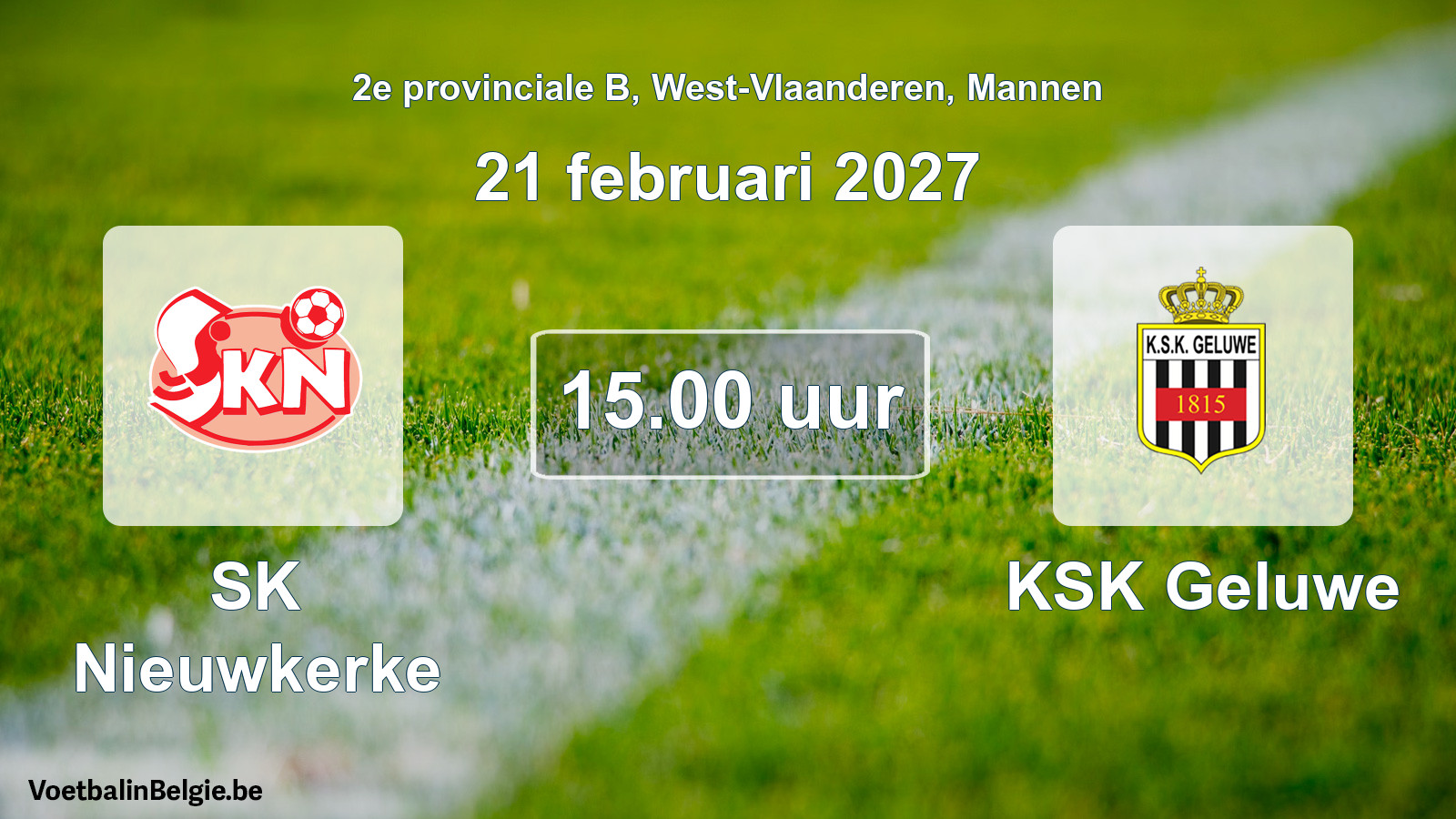 Match prévu football hommes: SK Nieuwkerke - KSK Geluwe (21 février 2027)