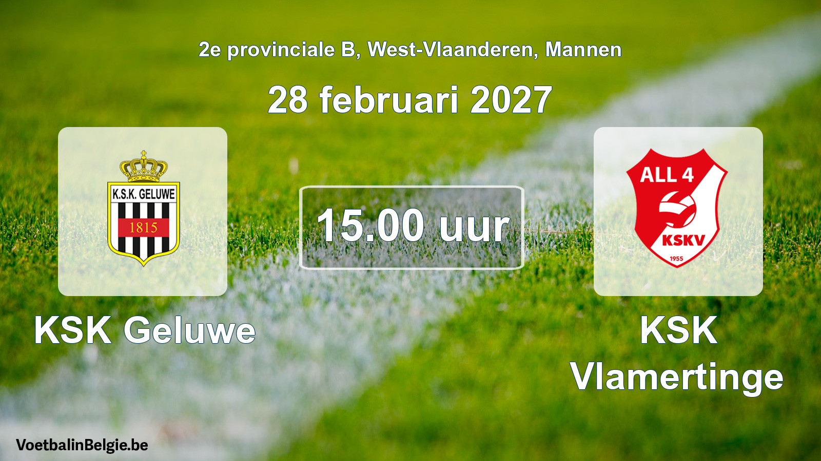 Match prévu football hommes: KSK Geluwe - KSK Vlamertinge (28 février 2027)