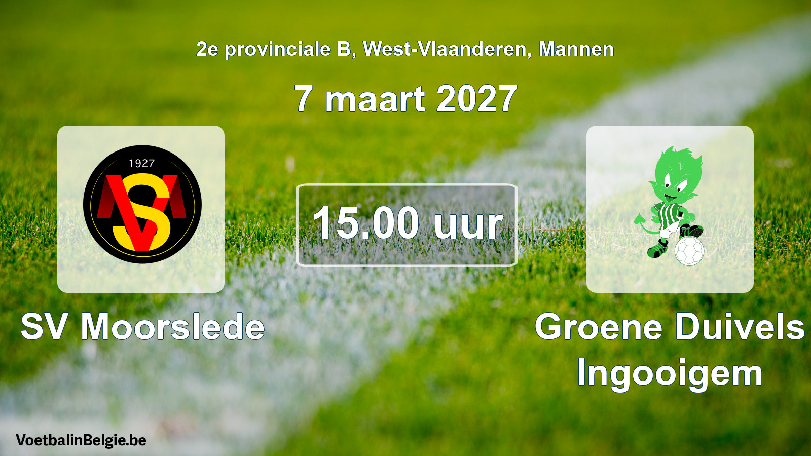 Match prévu football hommes: SV Moorslede - Groene Duivels Ingooigem (7 mars 2027)