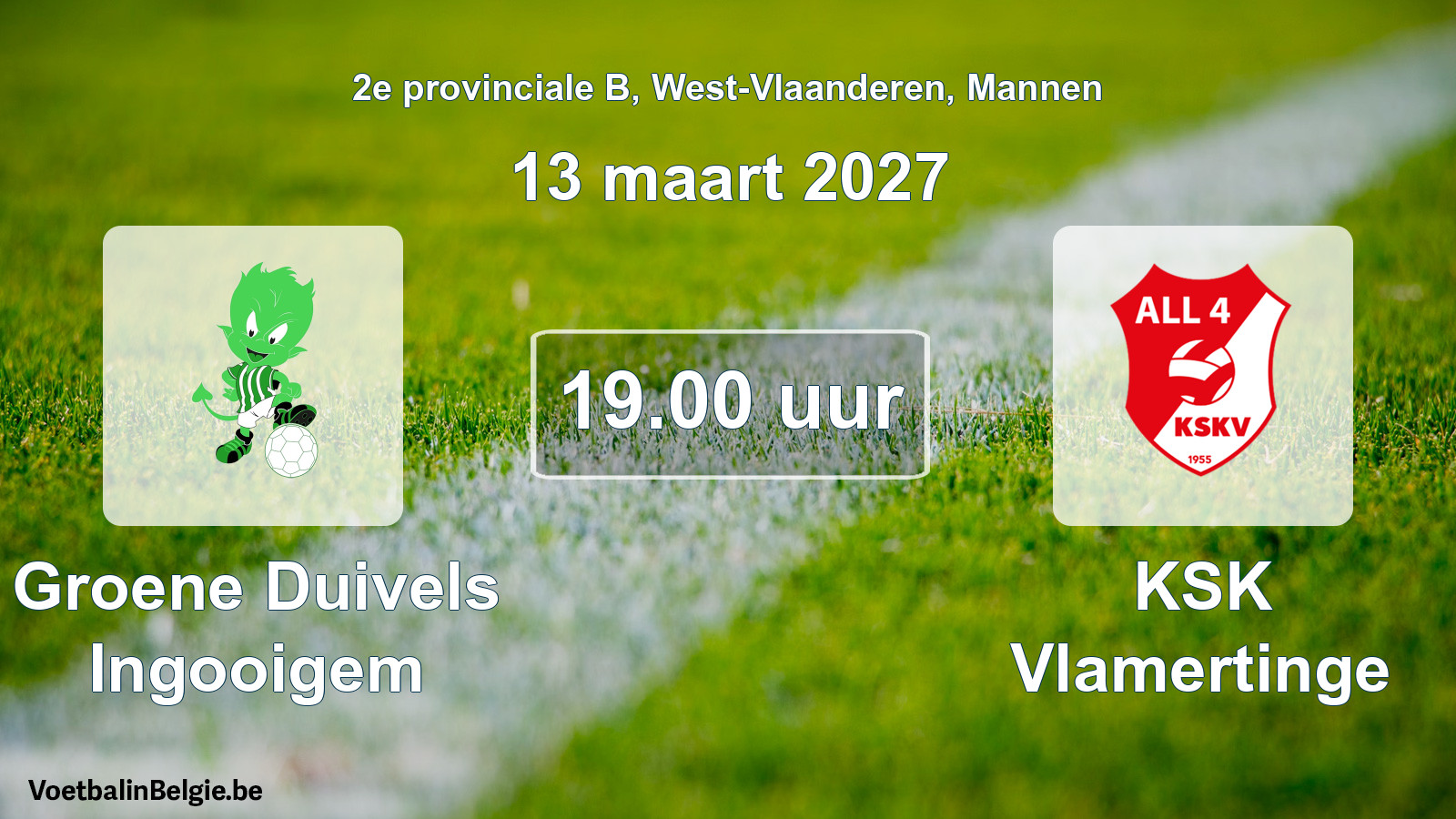 Match prévu football hommes: Groene Duivels Ingooigem - KSK Vlamertinge (13 mars 2027)