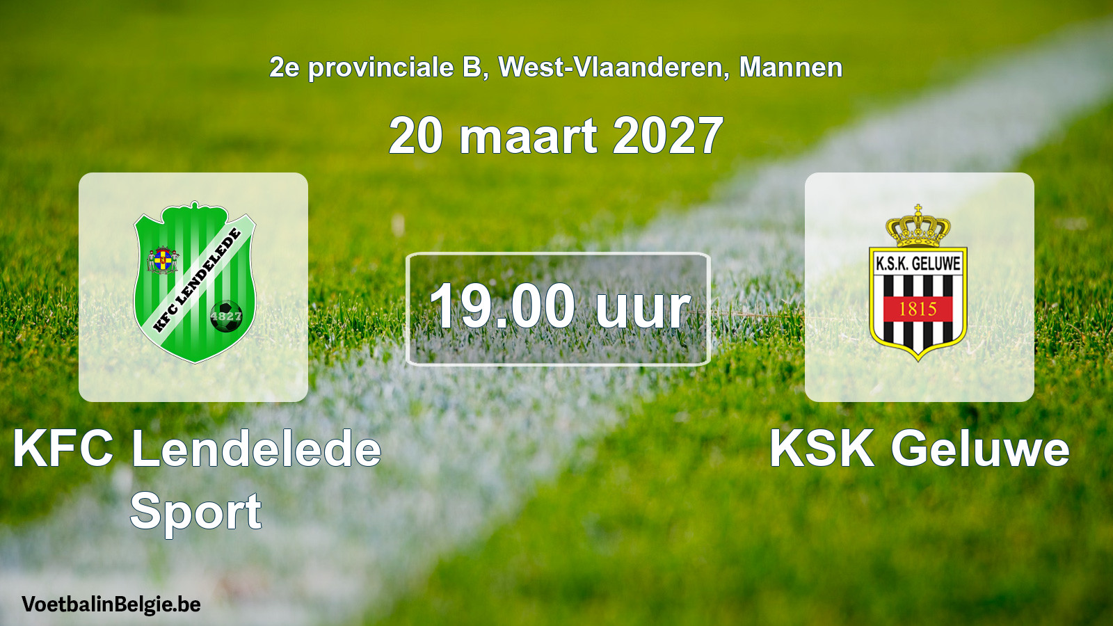 Match prévu football hommes: KFC Lendelede Sport - KSK Geluwe (20 mars 2027)