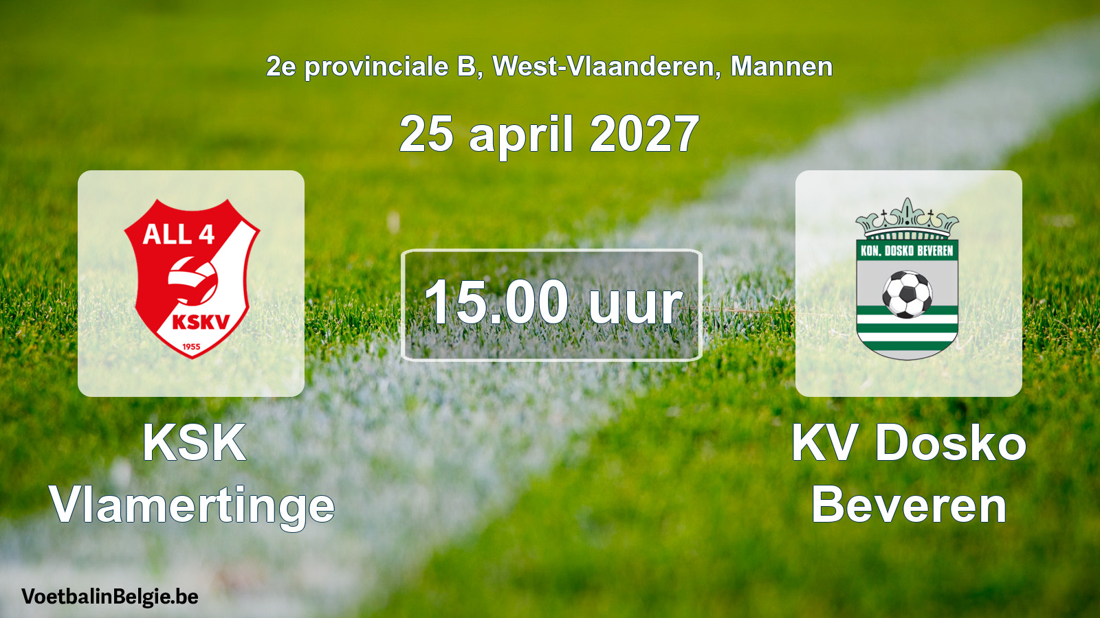 Match prévu football hommes: KSK Vlamertinge - KV Dosko Beveren (25 avril 2027)
