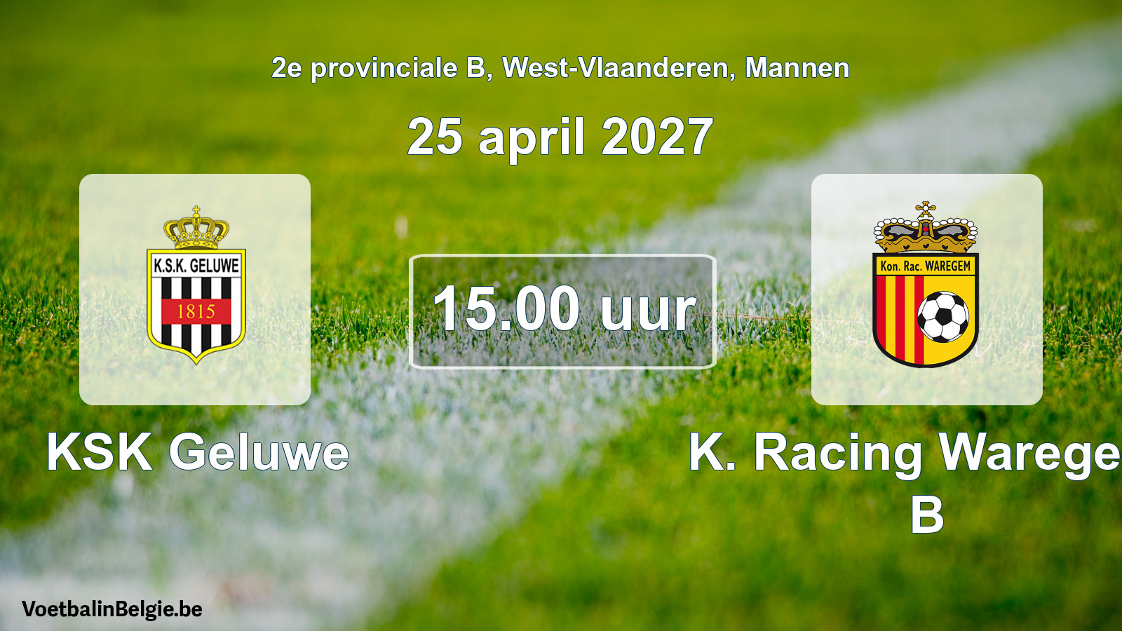 Geplande wedstrijd mannenvoetbal: KSK Geluwe - K. Racing Waregem B (25 april 2027)