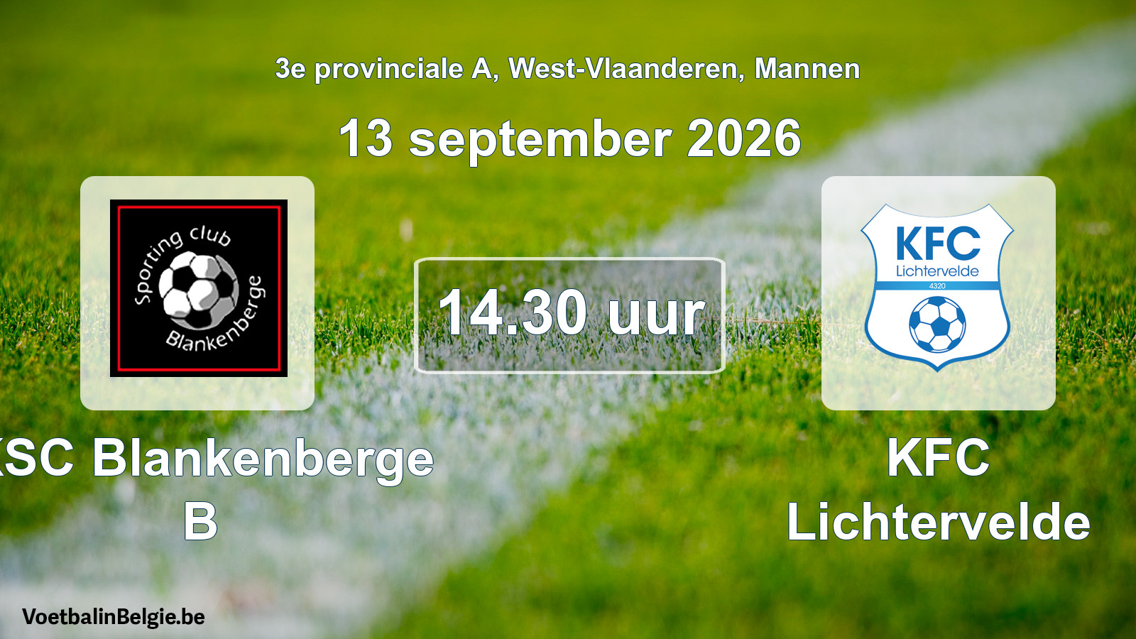 Match prévu football hommes: KSC Blankenberge B - KFC Lichtervelde (13 septembre 2026)