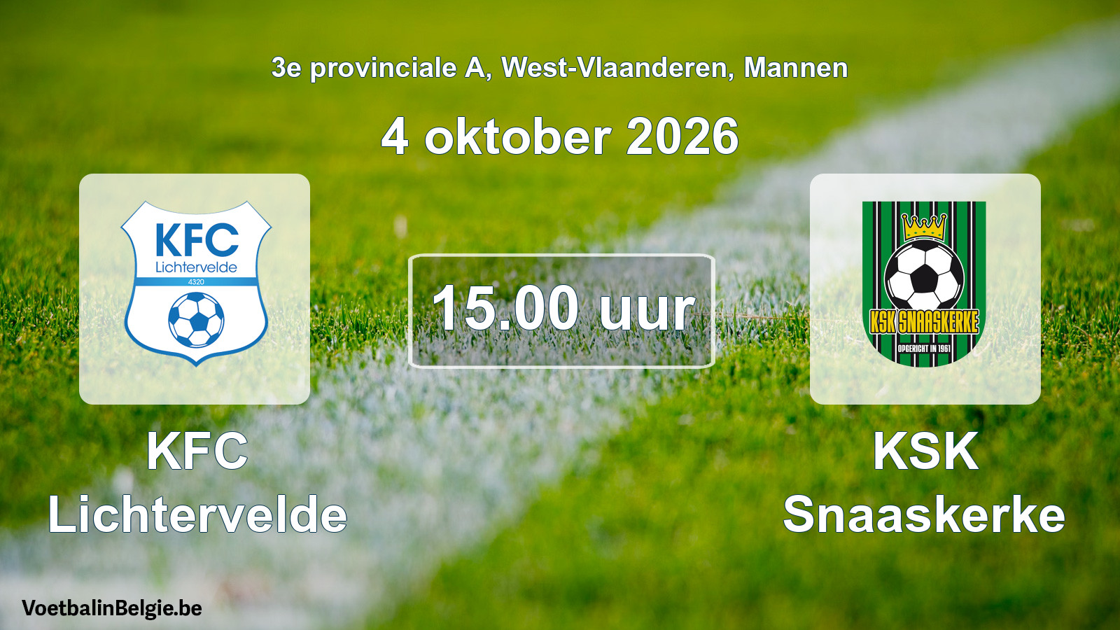 Match prévu football hommes: KFC Lichtervelde - KSK Snaaskerke (4 octobre 2026)