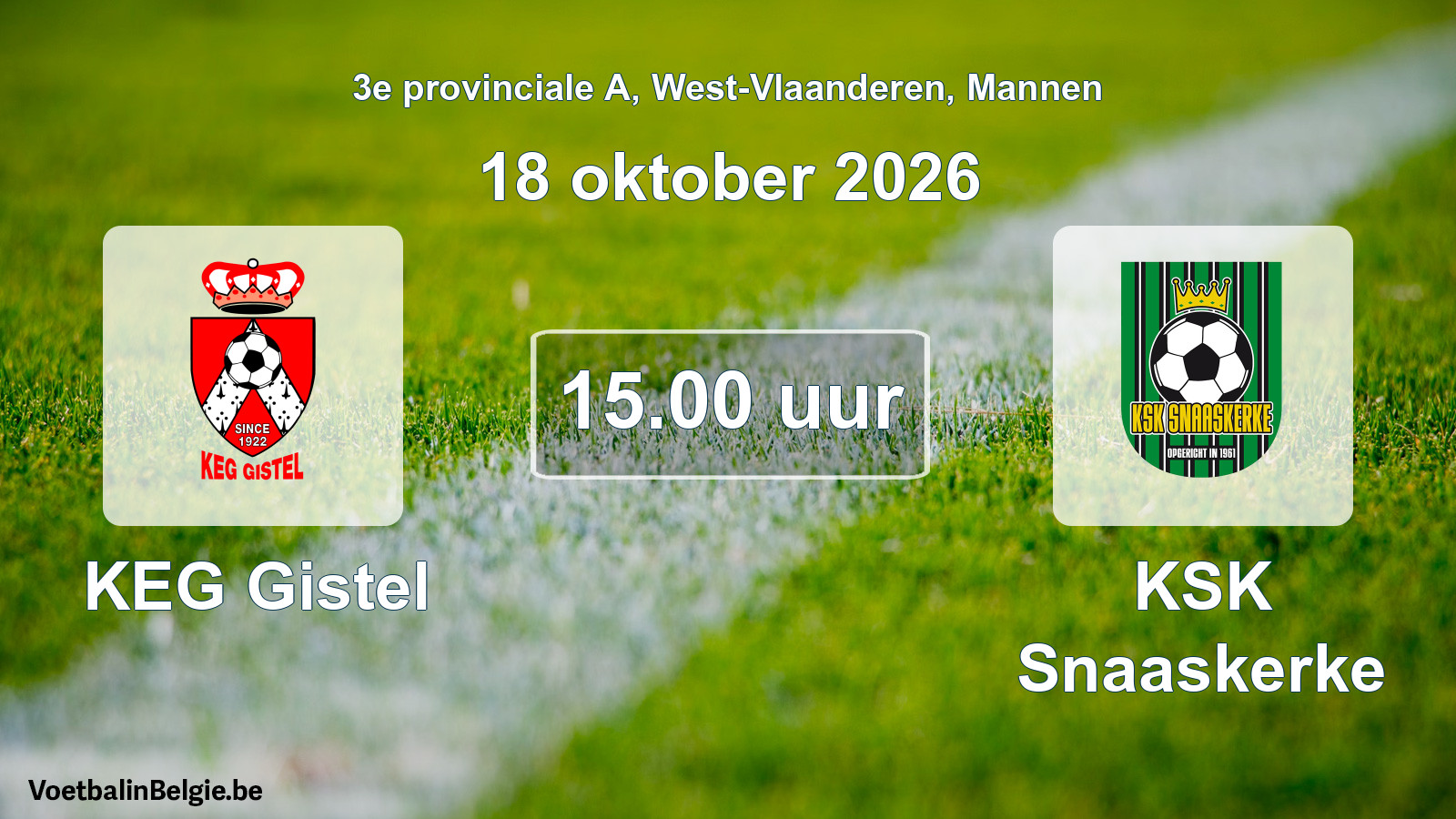 Match prévu football hommes: KEG Gistel - KSK Snaaskerke (18 octobre 2026)