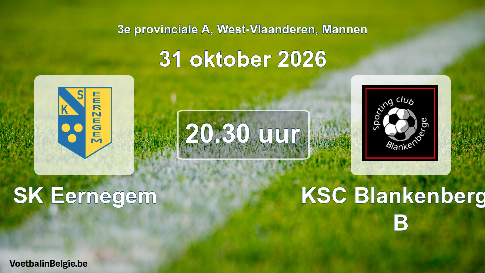 Geplande wedstrijd mannenvoetbal: SK Eernegem - KSC Blankenberge B (31 oktober 2026)