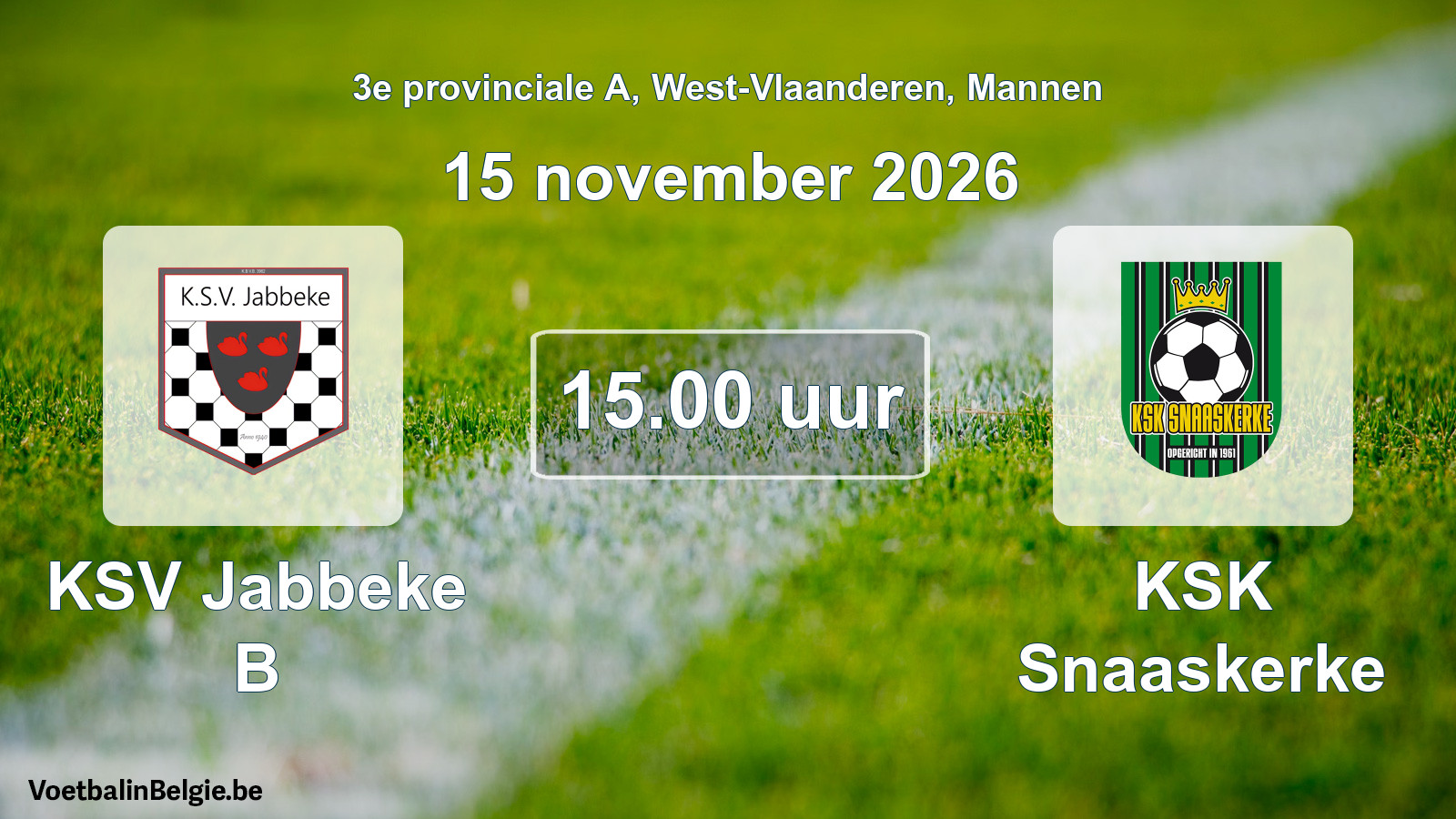 Geplande wedstrijd mannenvoetbal: KSV Jabbeke B - KSK Snaaskerke (15 november 2026)