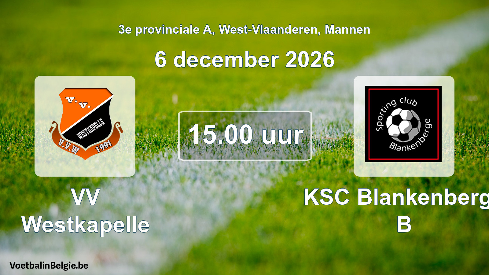Geplande wedstrijd mannenvoetbal: VV Westkapelle - KSC Blankenberge B (6 december 2026)
