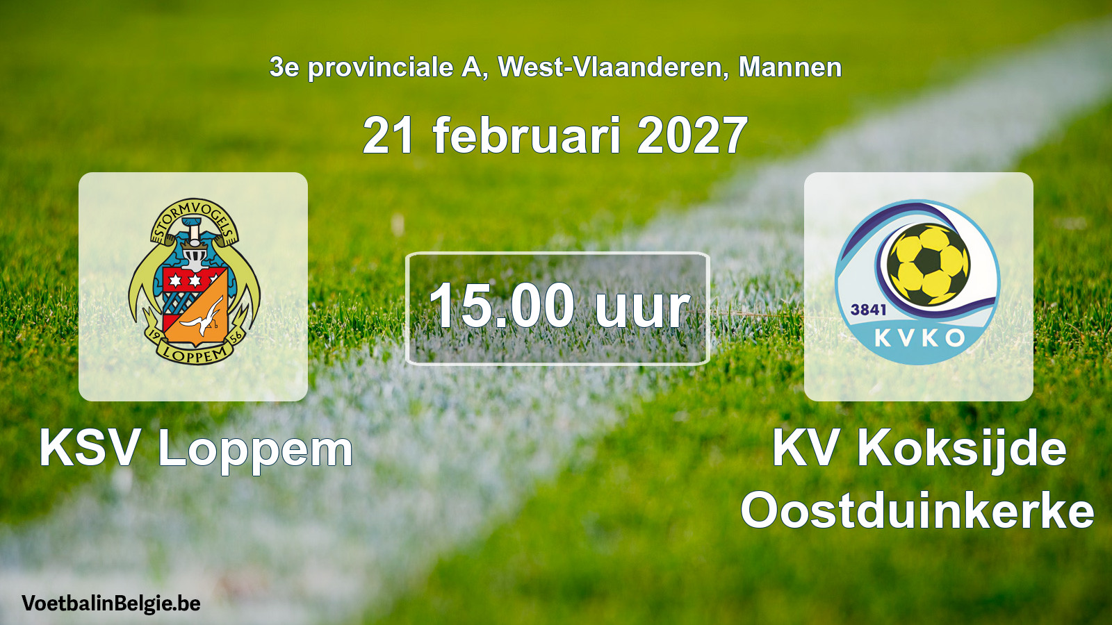 Match prévu football hommes: KSV Loppem - KV Koksijde Oostduinkerke (21 février 2027)