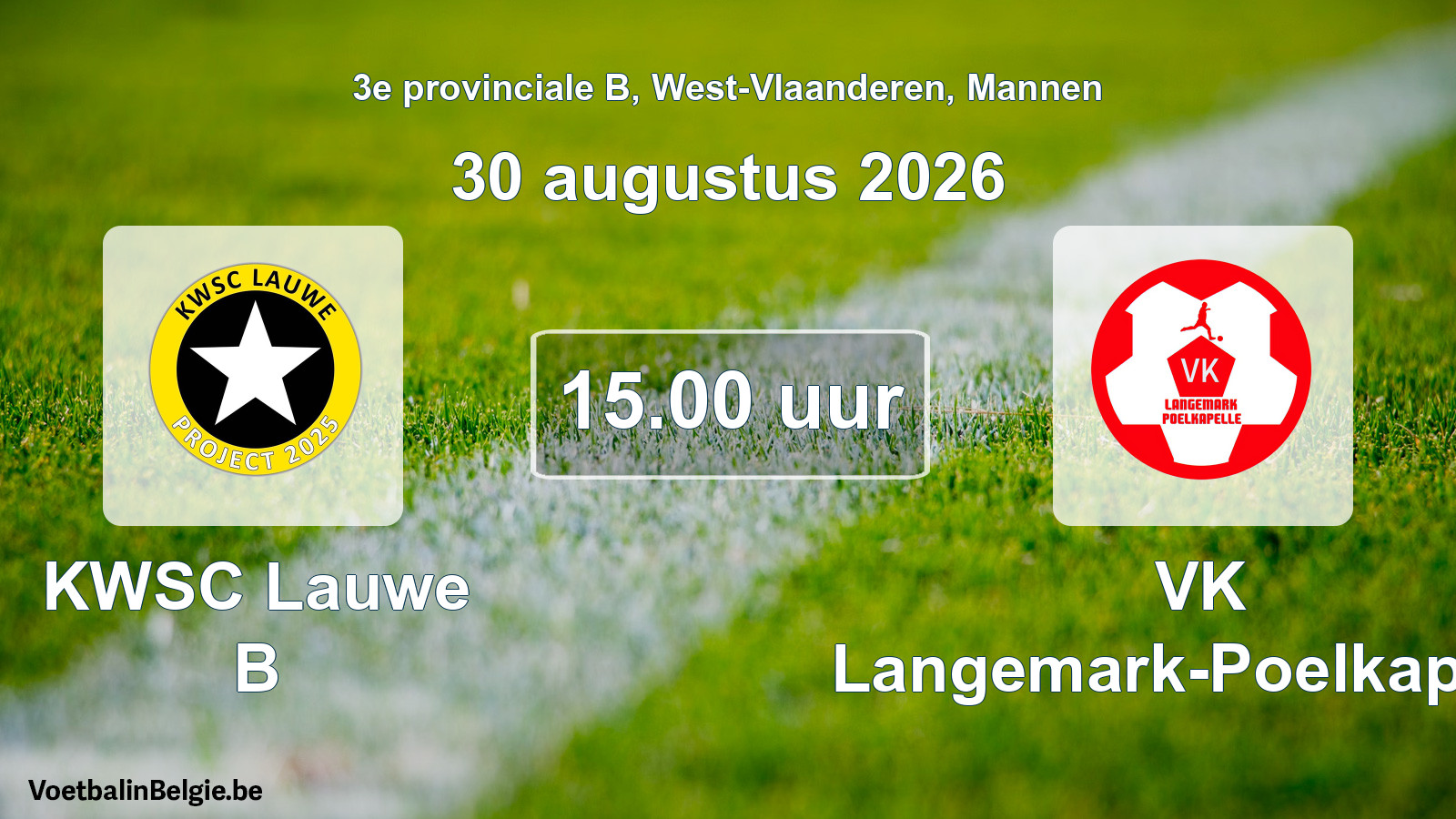 Geplande wedstrijd mannenvoetbal: KWSC Lauwe B - VK Langemark-Poelkapelle (30 augustus 2026)