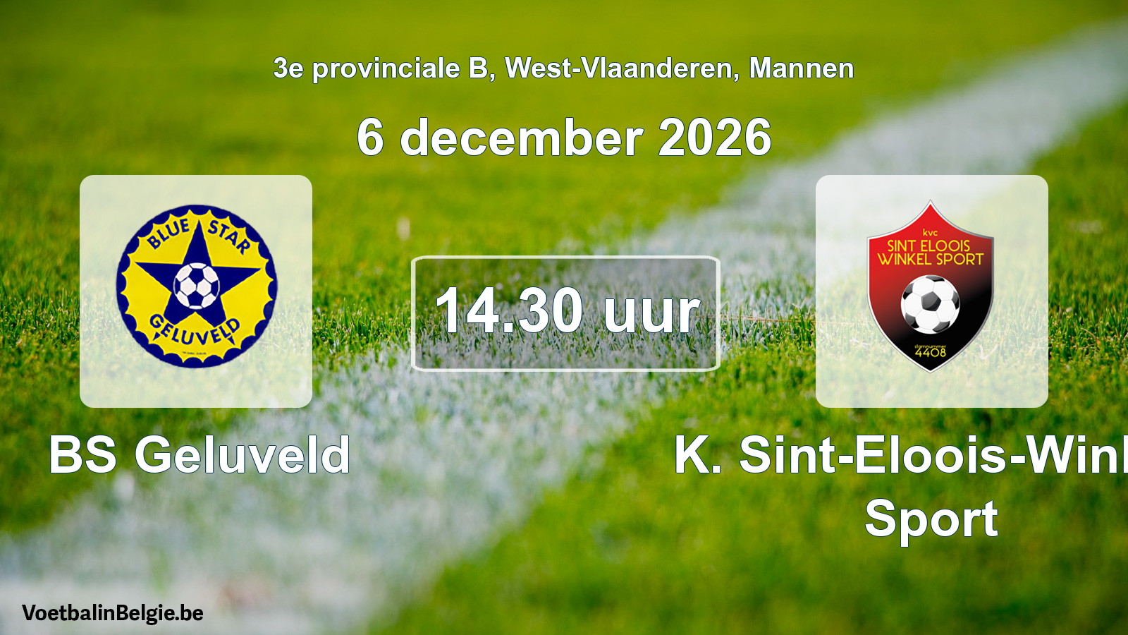 Geplande wedstrijd mannenvoetbal: BS Geluveld - K. Sint-Eloois-Winkel Sport (6 december 2026)