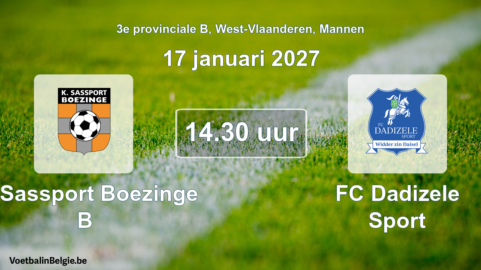 Geplande wedstrijd mannenvoetbal: K. Sassport Boezinge B - FC Dadizele Sport (17 januari 2027)
