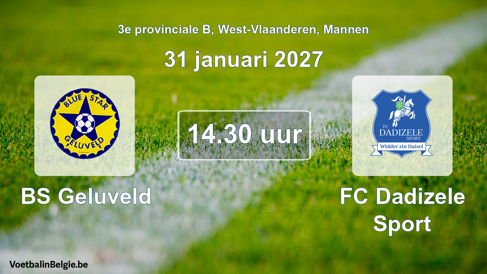 Geplande wedstrijd mannenvoetbal: BS Geluveld - FC Dadizele Sport (31 januari 2027)