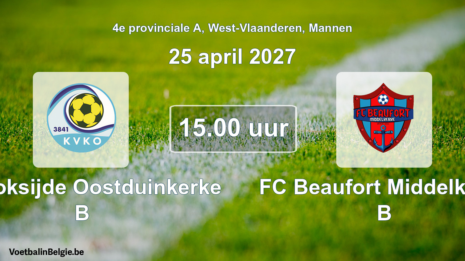 Match prévu football hommes: KV Koksijde Oostduinkerke B - FC Beaufort Middelkerke B (25 avril 2027)