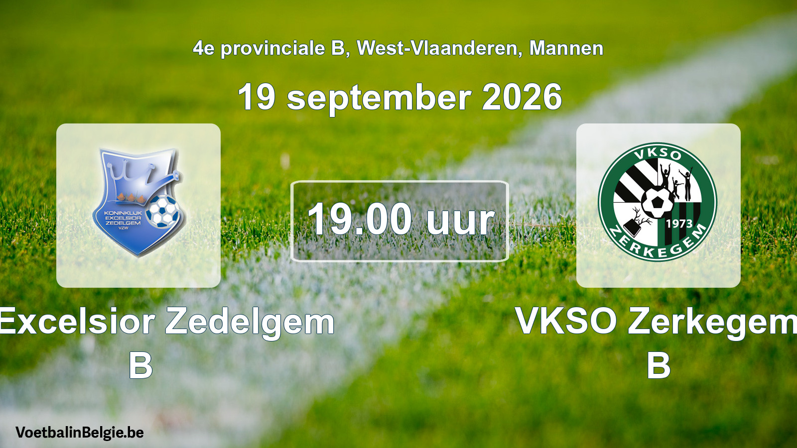 Geplande wedstrijd mannenvoetbal: K. Excelsior Zedelgem B - VKSO Zerkegem B (19 september 2026)