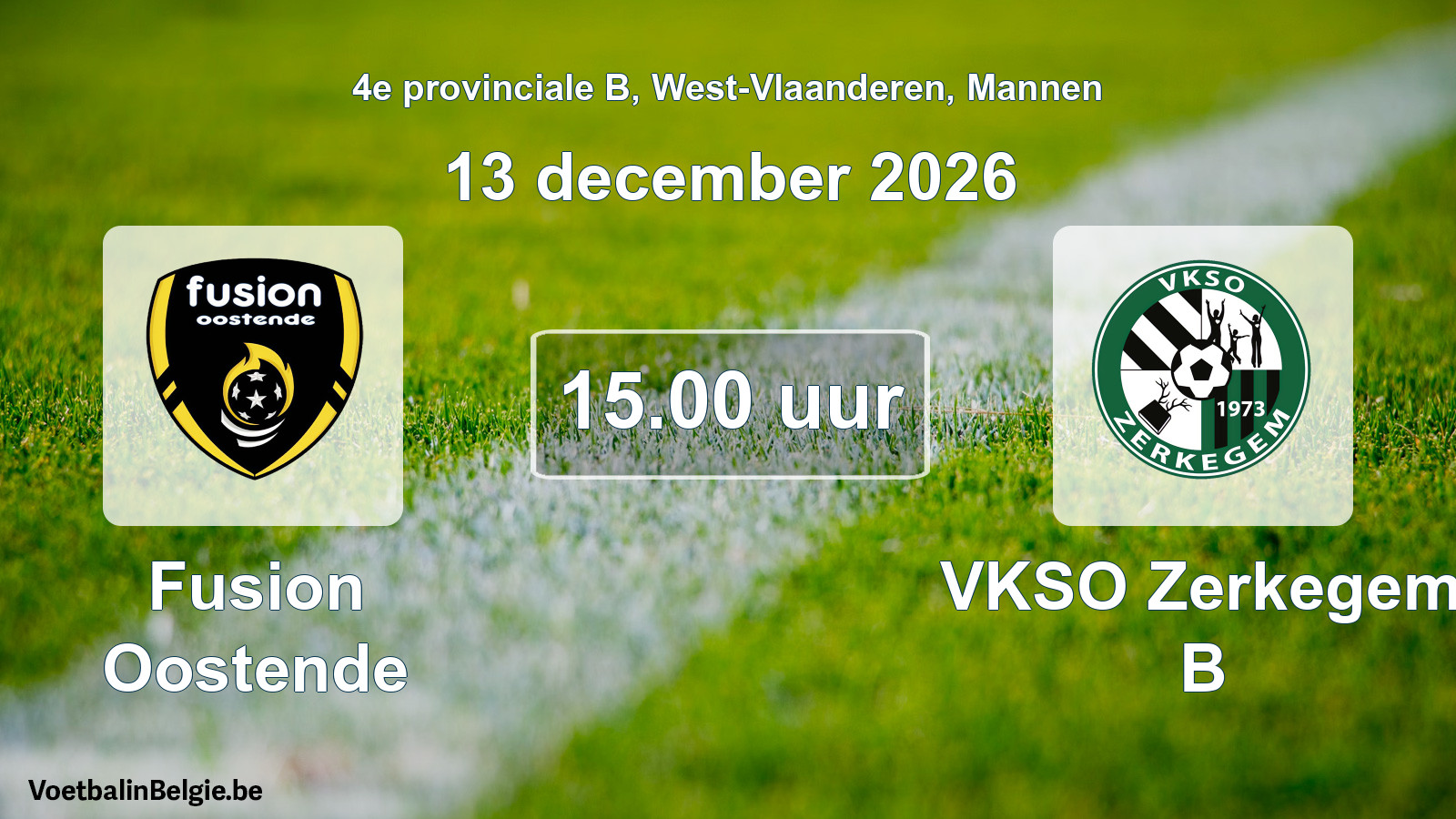Geplande wedstrijd mannenvoetbal: Fusion Oostende - VKSO Zerkegem B (13 december 2026)
