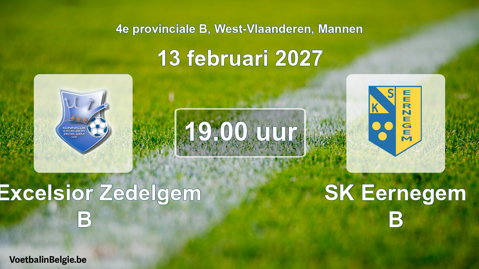 Geplande wedstrijd mannenvoetbal: K. Excelsior Zedelgem B - SK Eernegem B (13 februari 2027)